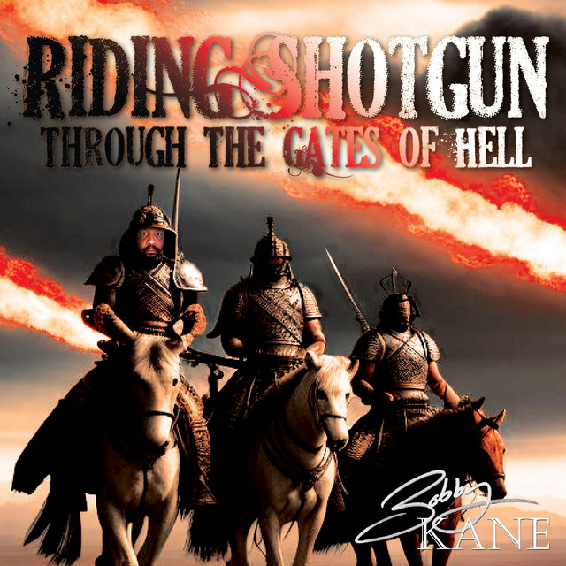 “Riding Shotgun Through The Gates of Hell” by Bobby Kane