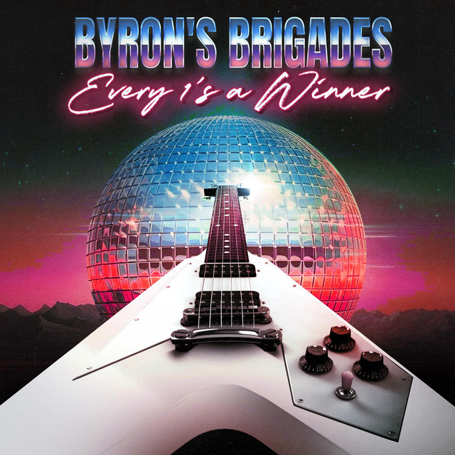 “Every 1’s a Winner” (Cover) by Byron’s Brigades