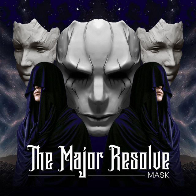 “Mask” by The Major Resolve